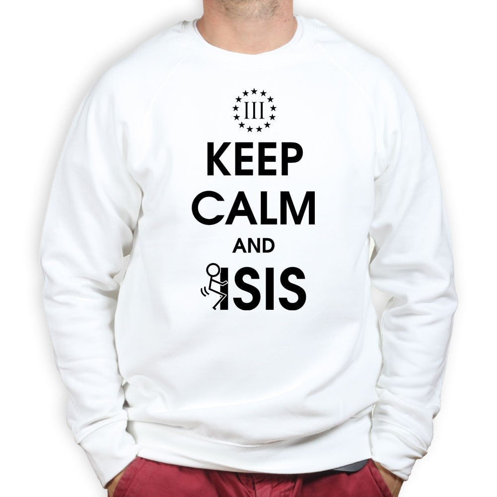 Keep Calm and Fuck Isis Sweatshirt Style001