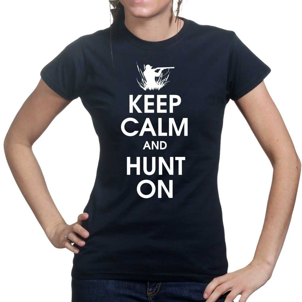 Keep Calm and Hunt On Ladies T-shirt Style001