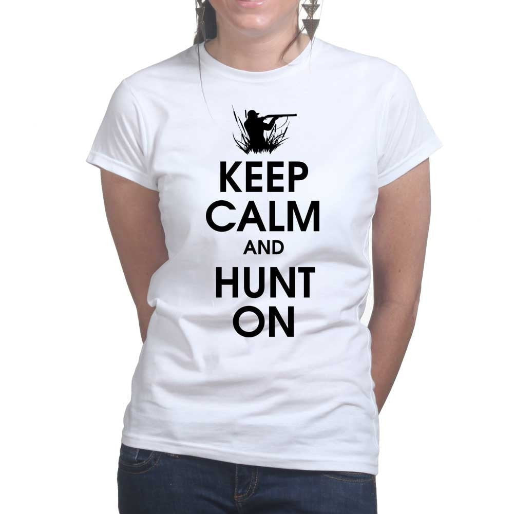 Keep Calm and Hunt On Ladies T-shirt Style001