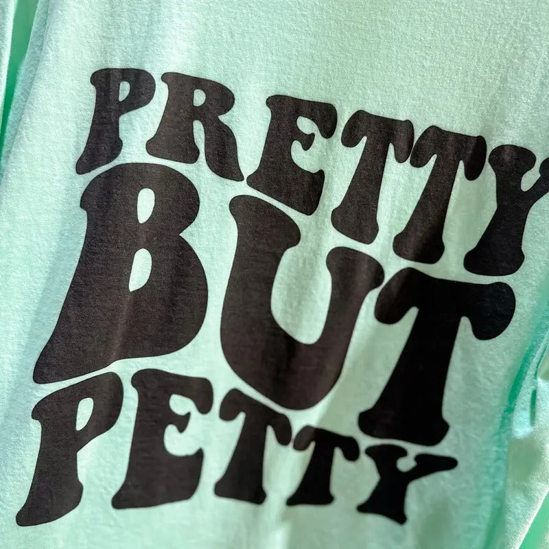 Large Mint Pretty But Petty Tee