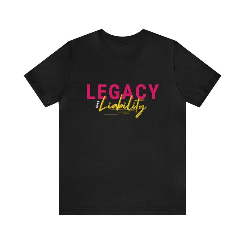 Legacy over Liability Black T-Shirt, LOL T-Shirt, Legacy T-Shirt, Legacy over Liability T-Shirt Menswear Top