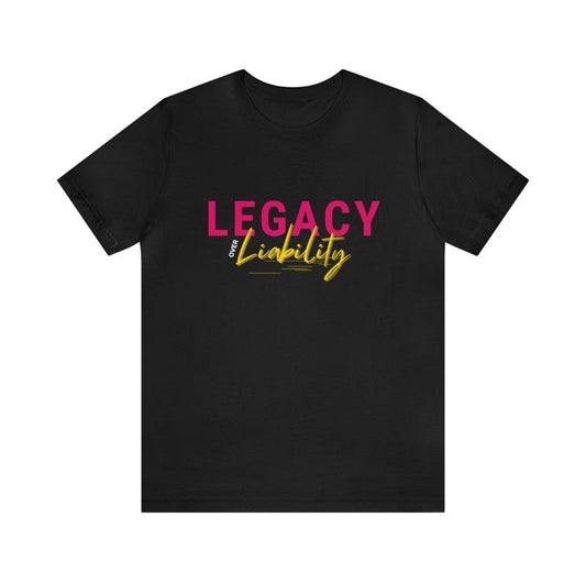 Legacy over Liability Black T-Shirt, LOL T-Shirt, Legacy T-Shirt, Legacy over Liability T-Shirt Menswear Top