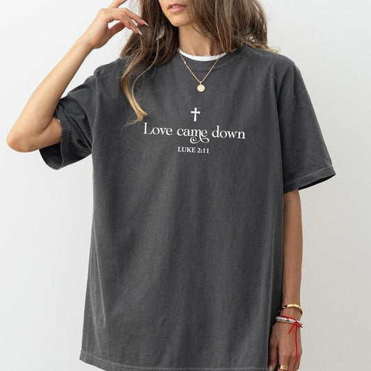 Love Came Down Shirt Comfort Colors, Christmas Nativity Crewneck Women Tee, Gift For Christian, Bible Verse Womenswear