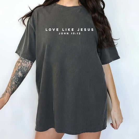 Love Like Jesus Shirt, John 15:12, Christian Simple Quote Tee, Bible Verse Printed Women Tops, Christian Shirt, Religious Gift For Jesus Lover, Minimalist Christian Apparel, Oversized Graphic Tee, Casual Womenswear, Comfort Fabric Cotton Fit Chic Style