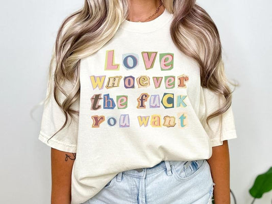 Love Whoever The F You Want - Unisex Pride Month Shirt, LGBTQ Subtle Pride Shirt, LGBT Pride Month Gift, Oversized Pride Tee