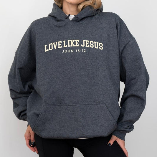 Love like Jesus Hoodie, Bible Verse Graphic Hoodies, Spiritual Christian Hoodie, God Lover Clothing, Gift For Jesus Lovers