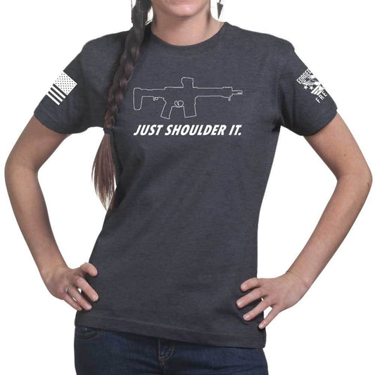 Just Shoulder It Ladies T-shirt Style001