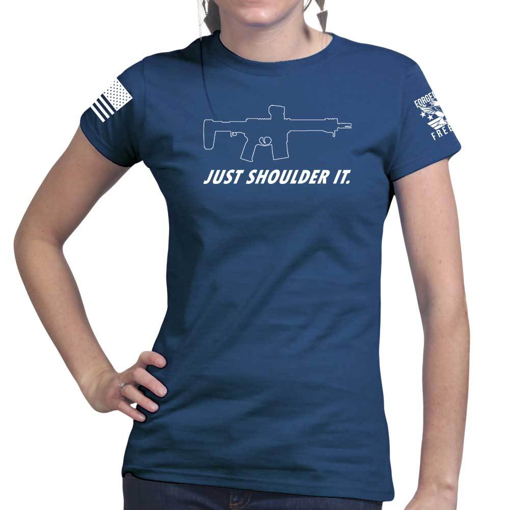 Just Shoulder It Ladies T-shirt Style001
