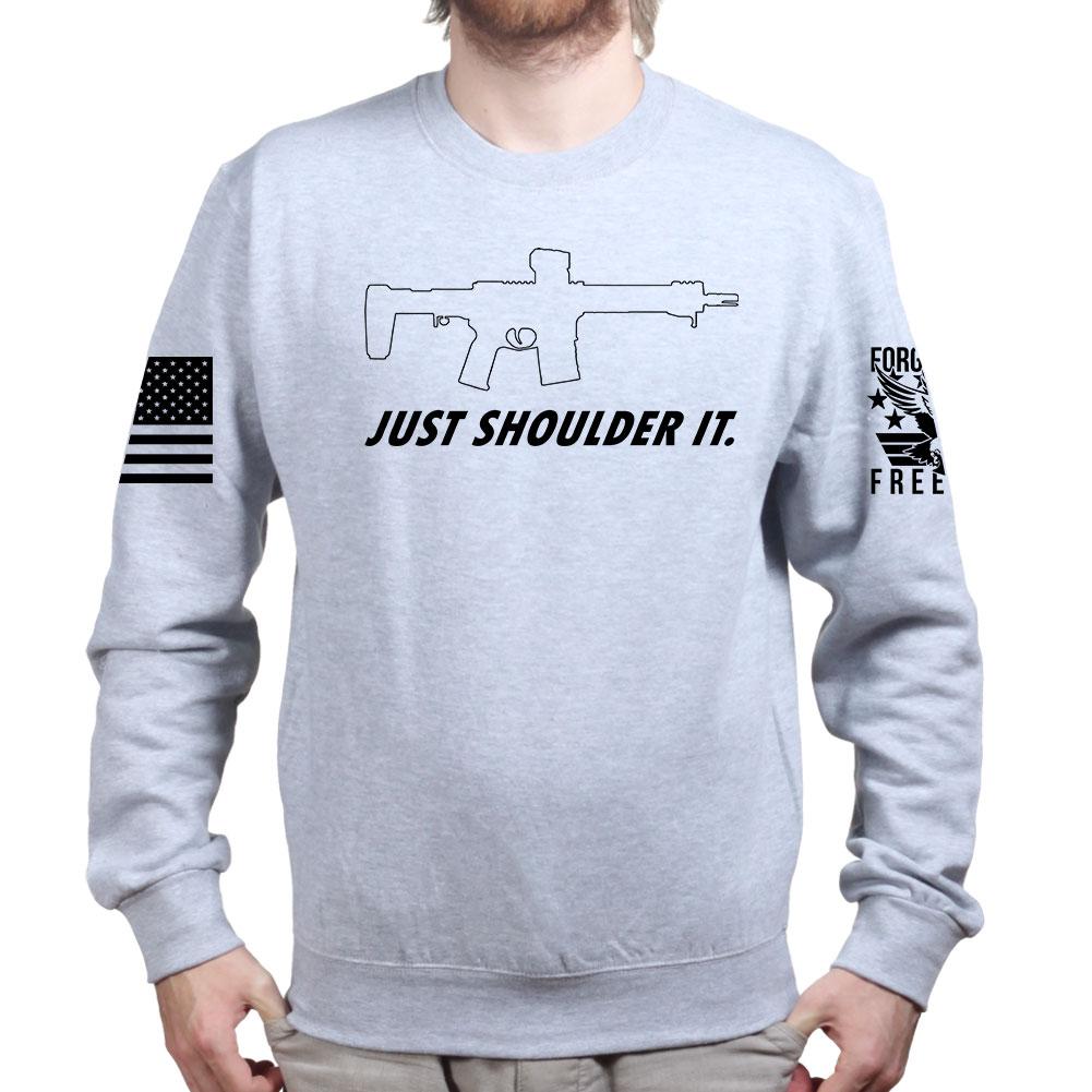Just Shoulder It Sweatshirt Style001
