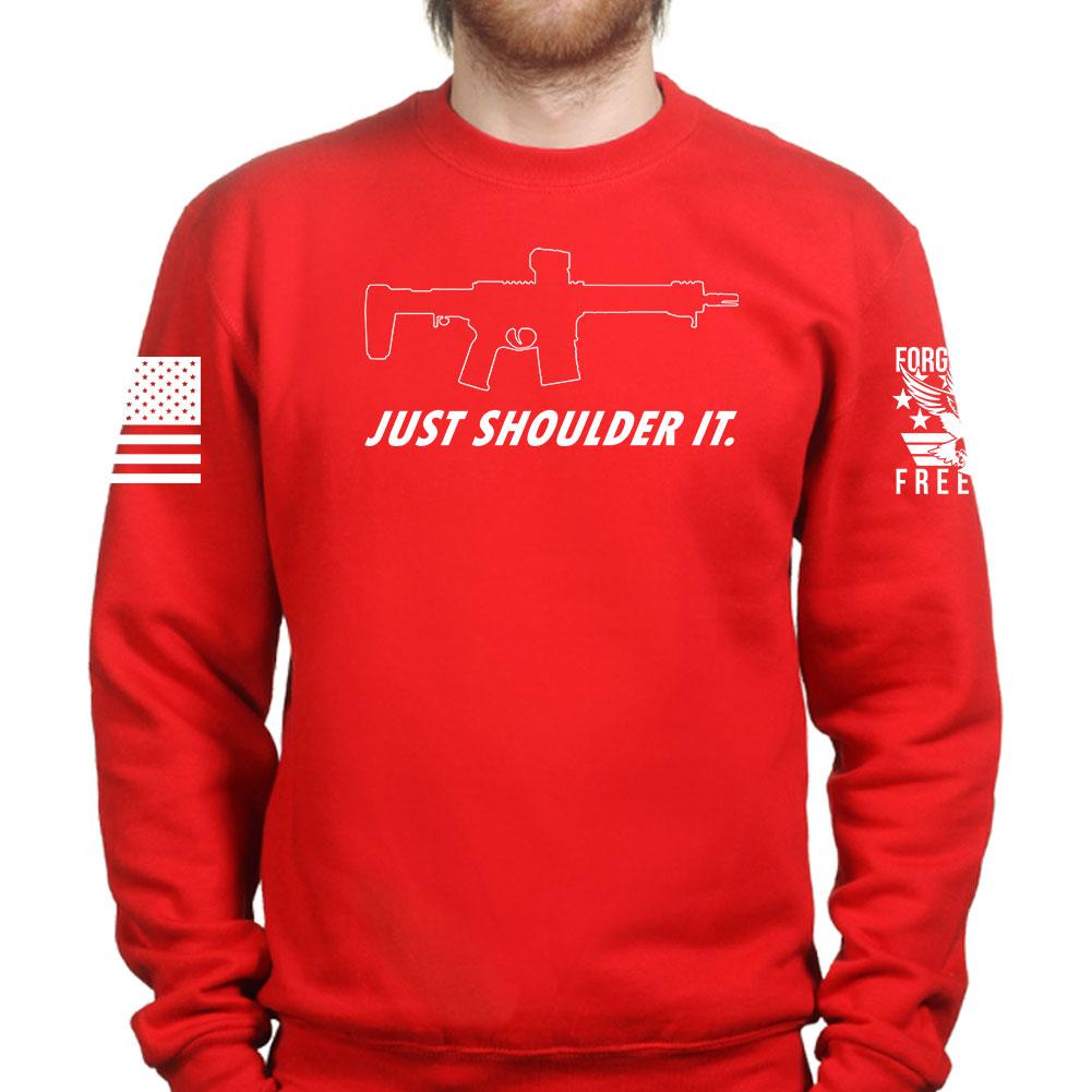 Just Shoulder It Sweatshirt Style001