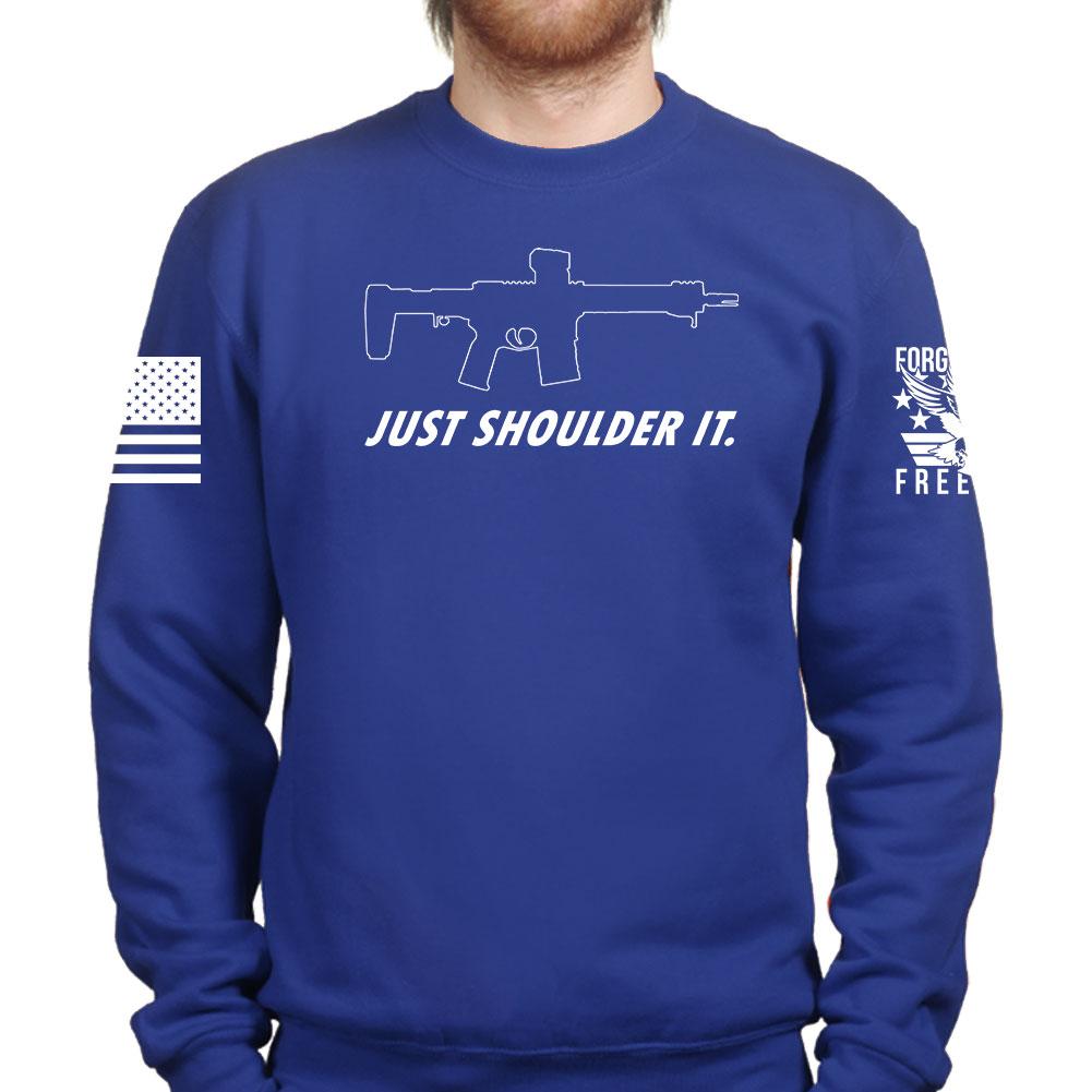 Just Shoulder It Sweatshirt Style001