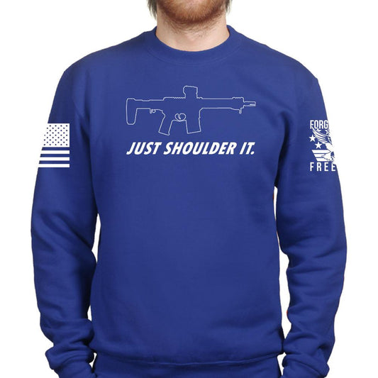Just Shoulder It Sweatshirt Style001