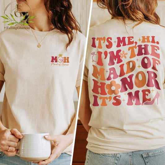 Maid Of Honor Shirt Moh Shirt It's Me Hi I'm The Maid Of Honor It's Me Shirt Bachelorette Party Shirt Bridesmaid Gift Bridal Party Gift TK43GN