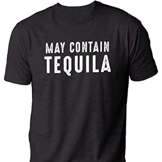 May Contain Tequila Shirt Fathers Day Gift Sarcastic Humor Party Husband Wife Graphic Tee