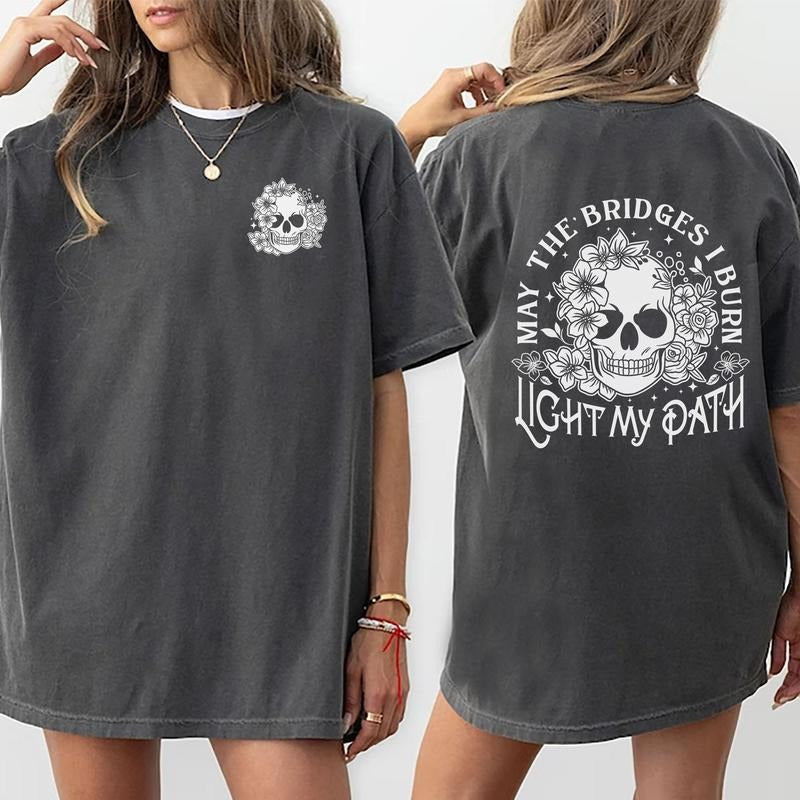 May The Bridges I Burn Funny Shirt, Women Tee, Funny Witchy Graphic Printed Tee, Humor Unhinged Shirt, Comfy Fabric Oversized Graphic Tee, Women's Tops, Womenswear, Cotton Fabric Tee
