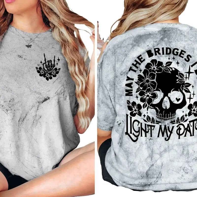May the Bridges I Burn Light My Path Women's Top - T-Shirt, Sweatshirt, & Hoodie Comfortable Fit Womenswear