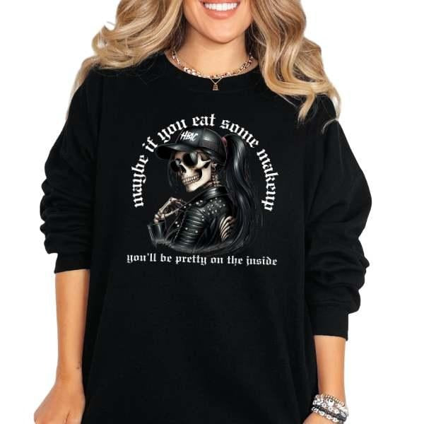 Maybe If You Eat Some Makeup You'll Be Pretty Inside Tee, Hoodie & Sweatshirt | Grunge Goth Emo Vibes | Sarcastic Alt Fashion | Streetwear Style