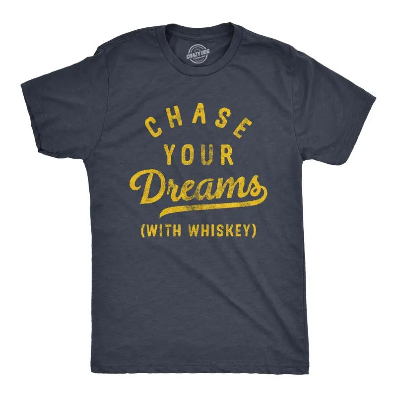 Mens Chase Your Dreams With Whiskey T Shirt Funny Sarcastic Liquor Drinking Joke Tee for Guys Mens Funny T Shirts Cool Vintage Fashion Navy