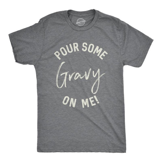 Mens Pour Some Gravy On Me T Shirt Funny Thanksgiving Turkey Tee Mens Funny T Shirts Cool Vintage Fashion T-Shirt Gift Thanksgiving Dark Grey