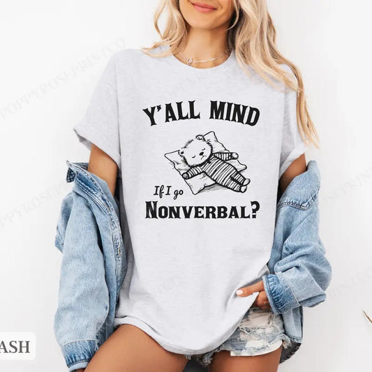 Mind If I Go Nonverbal  Shirt Bella Canvas,  Funny Tshirts,  Gift for Her, Women's Graphic Tee