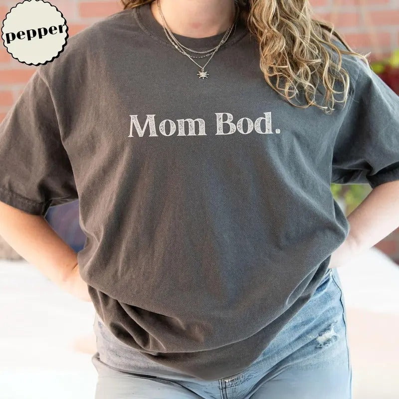 Mom bod shirt, mother's day shirt