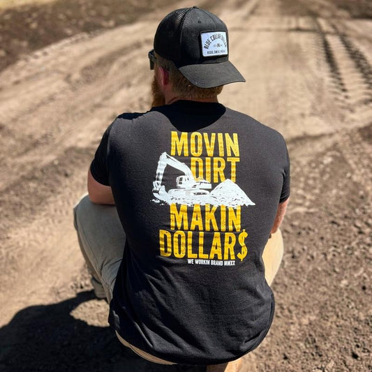 Movin Dirt Makin Dollar$ Printed Men's T-shirt Gifts for the Man of Character,Merch gift