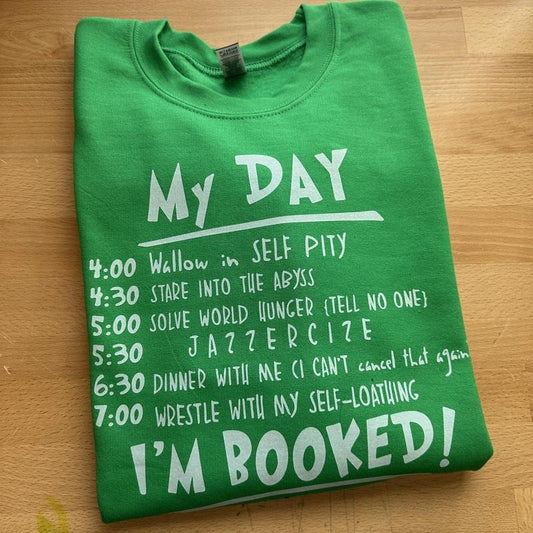 My Day I'm Booked Gildan Sweatshirt