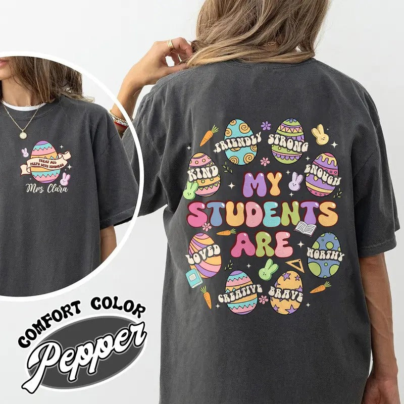 My Students Are My Easter Shirt, Custom Teacher Hearts Easter Shirt, Treat All Peeps With Kindness Shirt, Teacher Easter Day Outfit