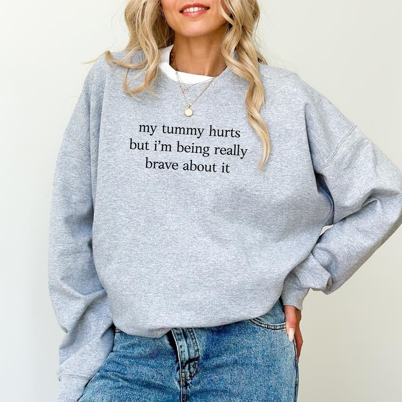 My Tummy Hurts Sweatshirt, Funny Meme Graphic Crewneck, Tummy Ache Survivor Sweater, Tummy Ache Sweatshirt, Weird Sweatshirt, Letter Printed Top, Anxious Shirt, Comfy Long Sleeve Pullover, Cute Women's Tops, Fall Casual Womenswear, Soft Fabric Cotton Tops