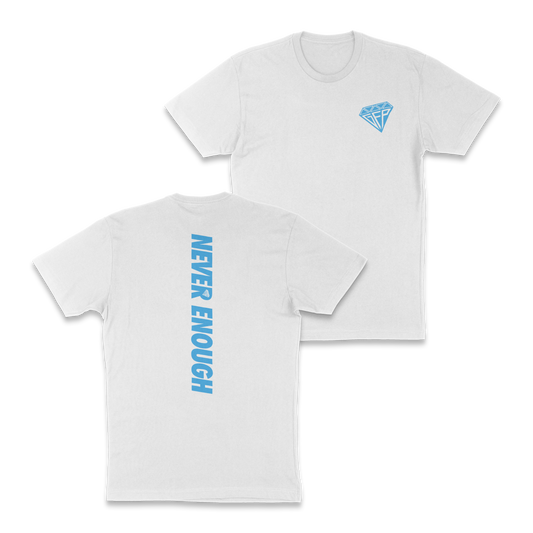 NEVER ENOUGH TEE