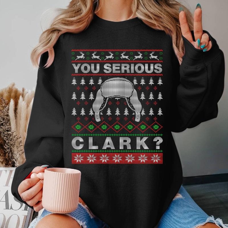 National Lampoon's Christmas Vacation Sweatshirt, Cousin Eddie TShirt You Serious Clark Ugly Christmas Sweater Shirt Christmas Xmas Gifts