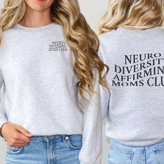 Neurodiversity Affirming Moms Club Sweatshirt, Autism Awareness Shirt, Autism Mom, Gift for Mom, Autism Acceptance, ADHD, Neurodiversity  T-shirt, sweater and Hoodie 2 sides