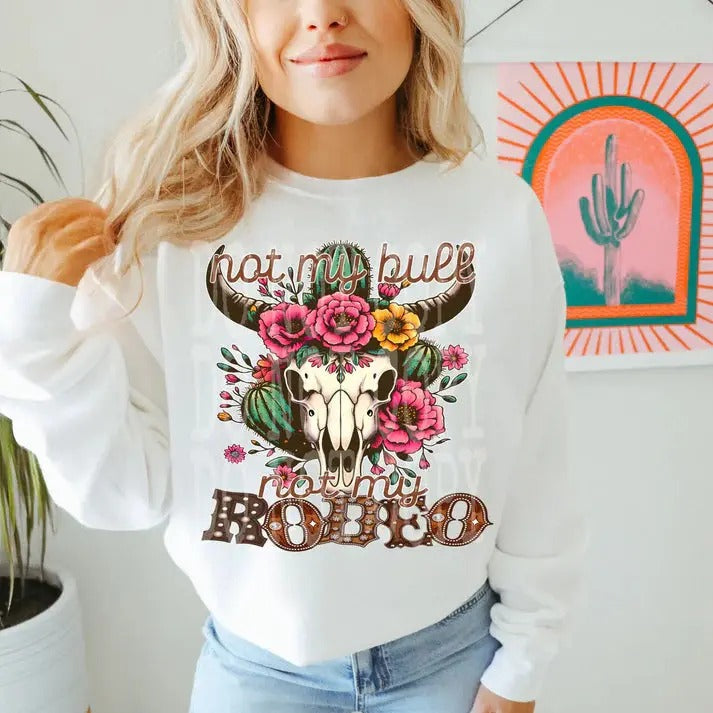 Not my Bull Not My Rodeo DTF Transfers - THIS IS NOT A SHIRT