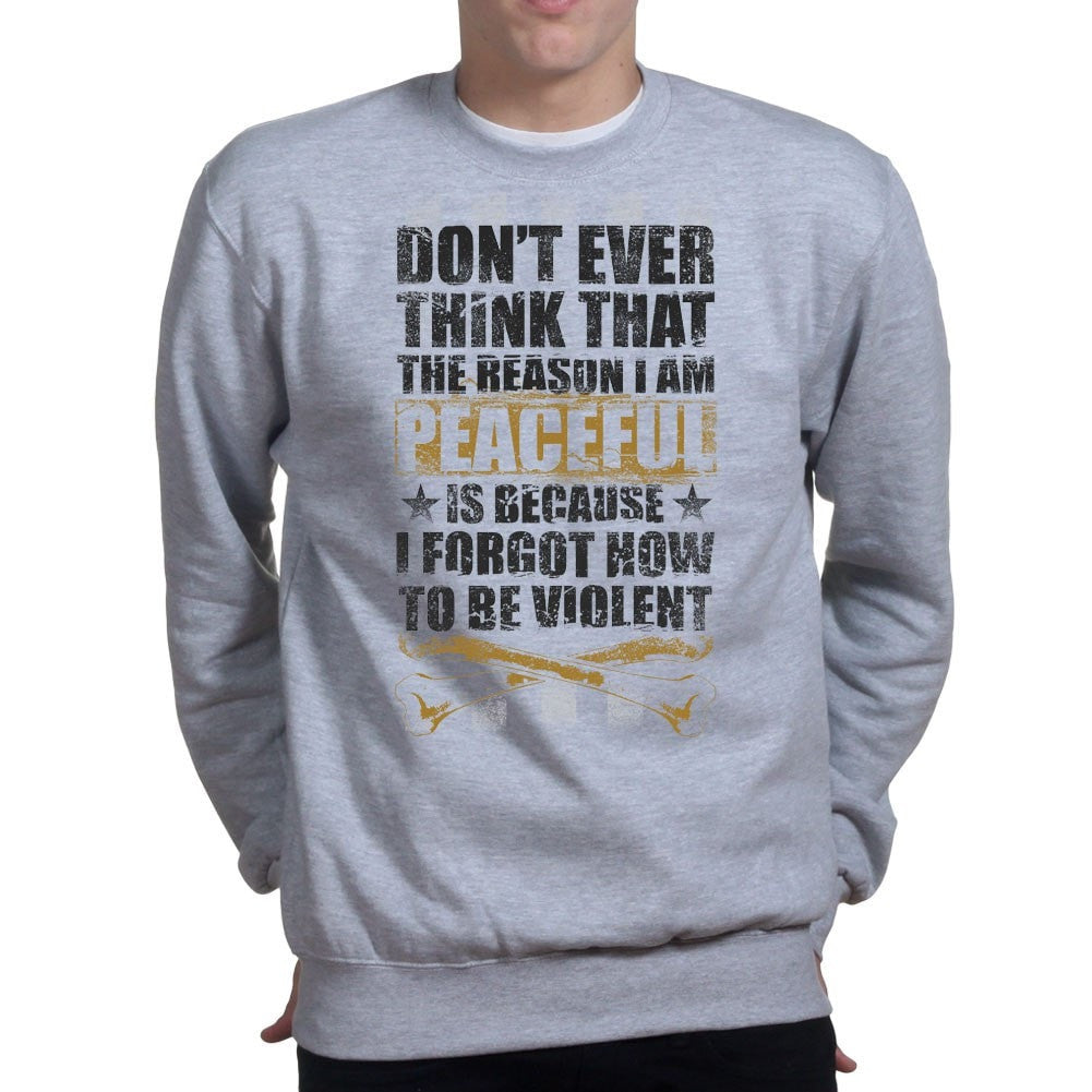 Peaceful and Violent Sweatshirt