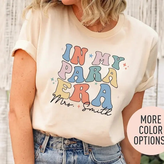 Personalized In My Para Era Shirt, Paraprofessional Shirt, Instructional Aides Shirt, Teacher Assistant Shirt, Customized Para Squad Shirt
