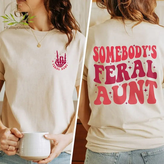 Premium  Somebody's Feral Aunt Sweatshirt, Cool Aunt Shirt, Feral Aunt Sweatshirt, Auntie Gift, Aunts Birthday Gifts, Sister Gifts, Auntie Sweatshirt