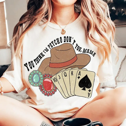 Premium  You think I'm psycho don't you, mama  ,I'm psycho don't you  ,western mama  ,western hat  ,western germstone  sweatshirt