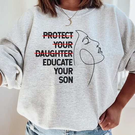 Protect Your Daughter Educate Your Son Feminist Sweatshirt Women Empowerment Feminism Too Many Womenhuman Rights Ruth Bader Ginsburg