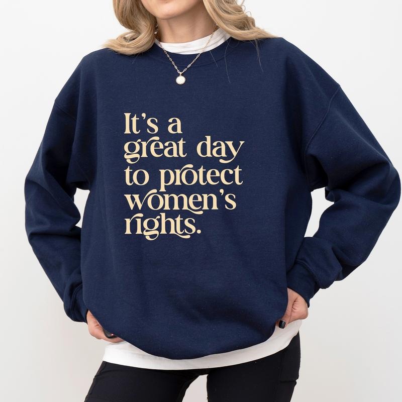 Retro Feminist Sweatshirt, It's A Great Day To Protect Women's Rights Crewneck, Reproductive Rights Long Sleeves Pullover, Vintage Feminism Sweater