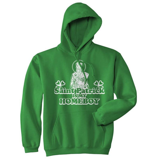 Saint Patrick Is My Homeboy Hoodie Funny St Patricks Day Parade Graphic Novelty Sweatshirt Funny Hoodies Saint Patrick's Day Hoodie Green
