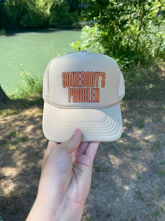 Somebody's Problem Trucker Hat *Final Sale*