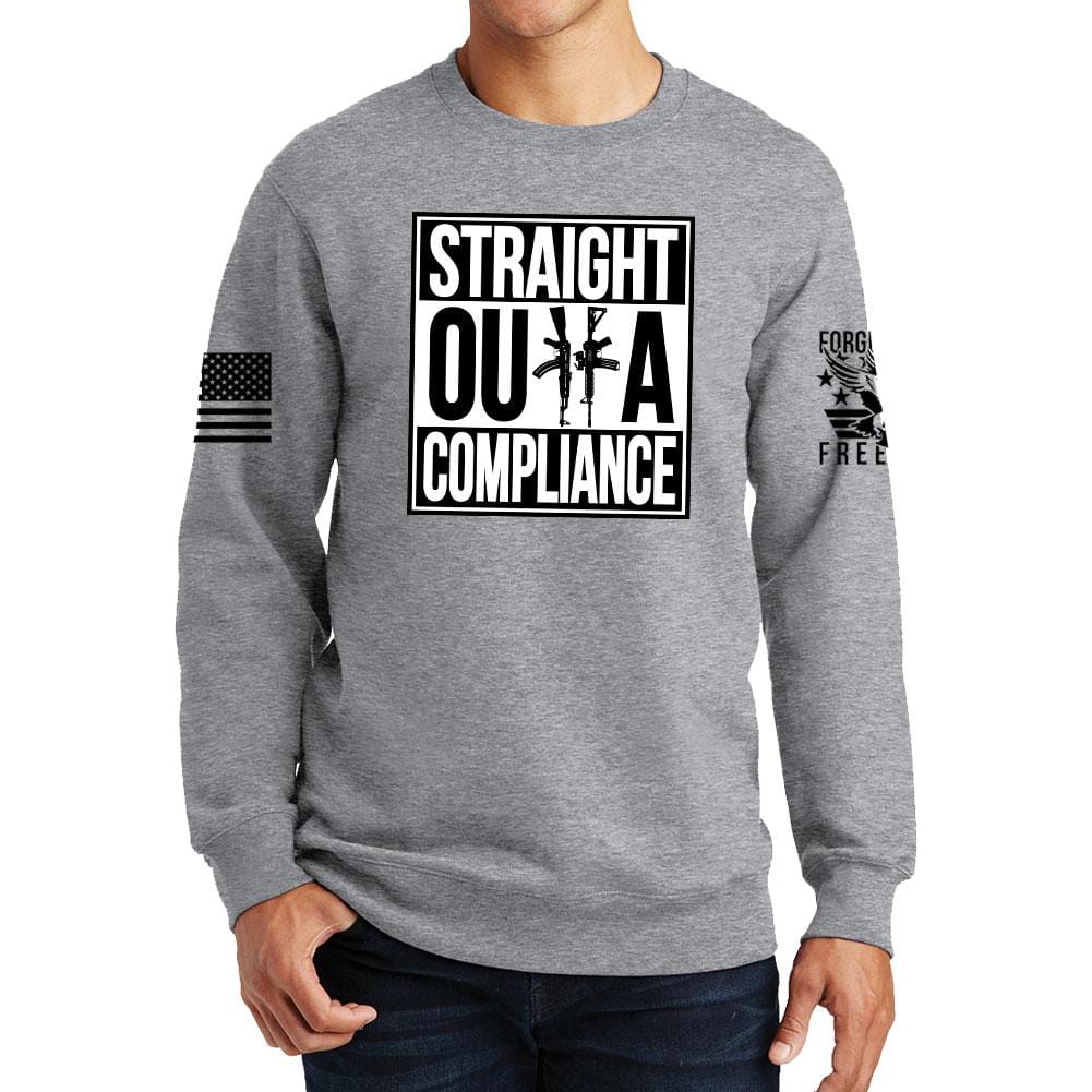 Straight Outta Compliance Sweatshirt Style001