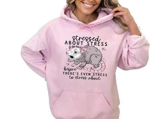 Stressed About Stress Before There's Even Stress Sweatshirt & Hoodie
