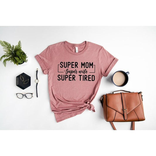 Super Mom Shirt, Super Wife Sweatshirt, Super Tired Hoodie, Mother's Day Gift, Gift For Mom To Be, New Mother Sweater