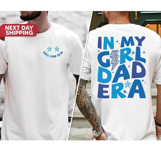 In My Girl Dad Era T-shirt/Hoodie/Sweater Father And Daughter Father's Day Shirt Gift For A New Dad Husband Shirt Gift For Him Daddy Shirt Dad To Be