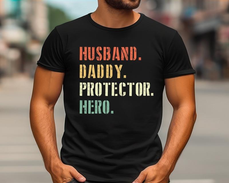 Husband Daddy Protector Hero Shirt/T-shirt/Hoodie/Sweater Proud Dad Shirts Daddy Life T-shirt New Daddy Shirt Father's Day Sweatshirt Husband Gift Hubby Tee