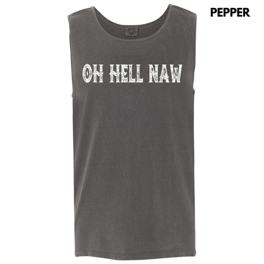 Tank Top - Oh Hell Naw Comfort Colors Tank Top