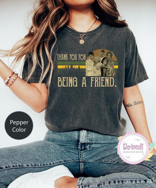 The Golden Girls Thank You For Being A Friend 80s Vintage Sunset Comfort Colors T-Shirt Best Price