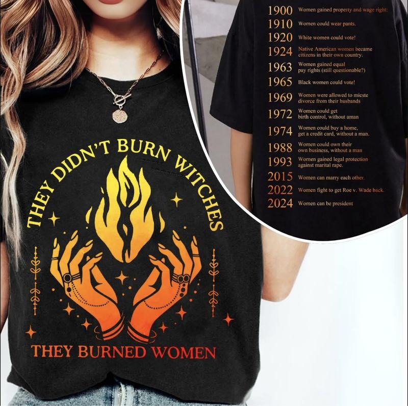They Didn't Burn Witches They Burned Unisex Shirt, Womens Right Shirt, Women's Rights Shirt, They Didn't Burn Witches They Burned Women Feminist Witch Shirt 2025