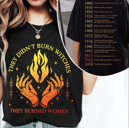 They Didn't Burn Witches They Burned Unisex Shirt, Womens Right Shirt, Women's Rights Shirt, They Didn't Burn Witches They Burned Women Feminist Witch Shirt 2025
